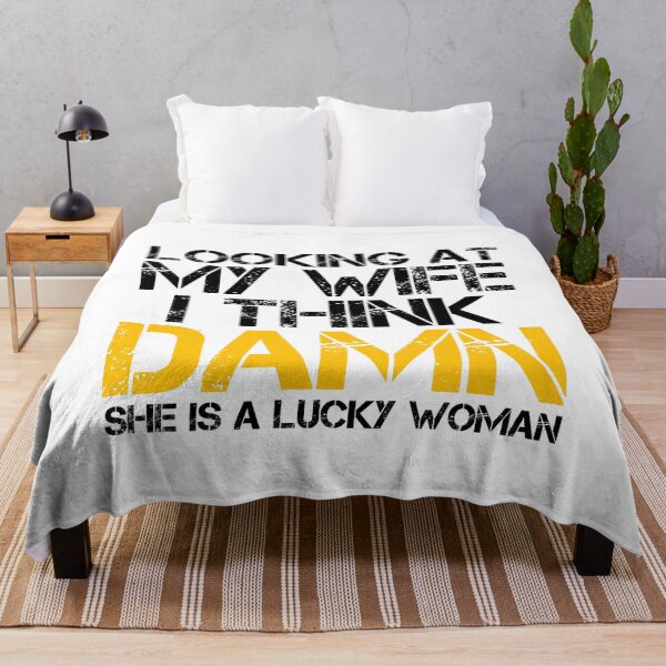 Item preview, Looking at my wife I think damn she's a lucky woman designed and sold by medbouk1.
