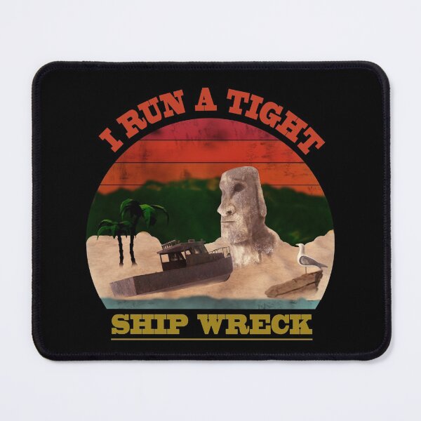 Item preview,  I RUN A TIGHT SHIPWRECK-funny boat quote designed and sold by david parry.