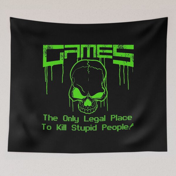 Item preview, Videogames the only legal place to kill stupid people ! graphic designed and sold by theodoros20.