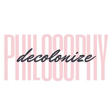 Artwork thumbnail, Decolonize Philosophy by willpate