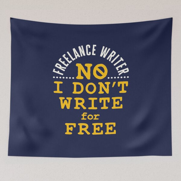 Item preview, Freelance Writer No I Don't Write for Free designed and sold by jaygo.