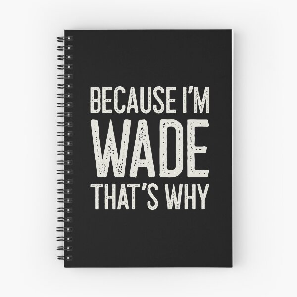 Item preview, Because I’m Wade That’s Why Funny Personalized Name designed and sold by MariosNydras.
