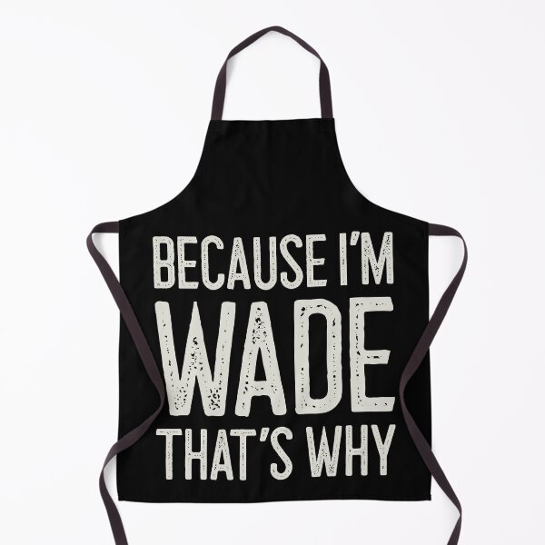 Item preview, Because I’m Wade That’s Why Funny Personalized Name designed and sold by MariosNydras.