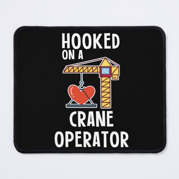 Item preview, Hooked On A Crane Operator designed and sold by Sandra78.