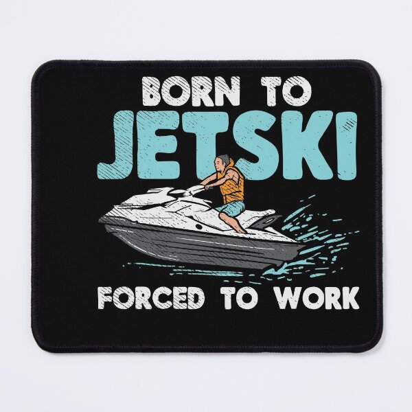 Item preview, Born To Jet Ski Forced To Work designed and sold by Sandra78.
