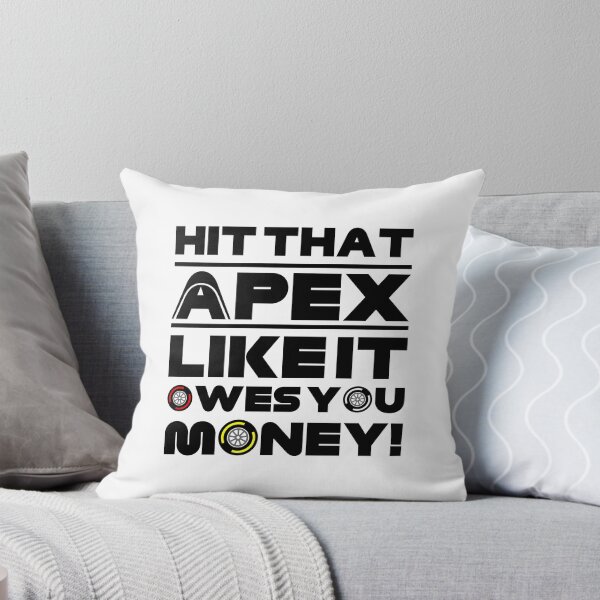 Item preview, Hit That Apex Like It Owes You Money! F1 Quote Design designed and sold by David Speed Design.