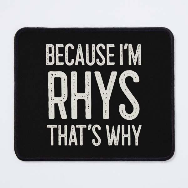Item preview, Because I’m Rhys That’s Why Funny Personalized Name designed and sold by MariosNydras.