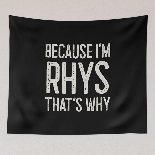 Item preview, Because I’m Rhys That’s Why Funny Personalized Name designed and sold by MariosNydras.