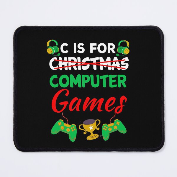 Item preview, C Is For Computer Games Gamer Boys Christmas Men Girls Xmas designed and sold by smailjr.