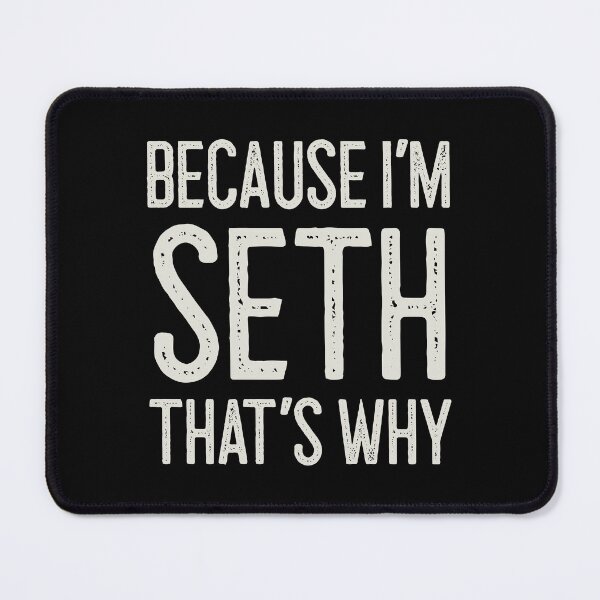 Item preview, Because I’m Seth That’s Why Funny Personalized Name designed and sold by MariosNydras.