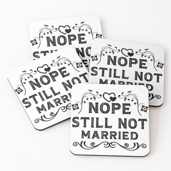 Item preview, Nope Still Not Married, nope still not married, nope still not engaged																													 designed and sold by plussorn.