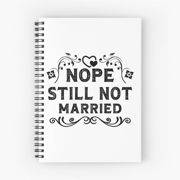Item preview, Nope Still Not Married, nope still not married, nope still not engaged																													 designed and sold by plussorn.