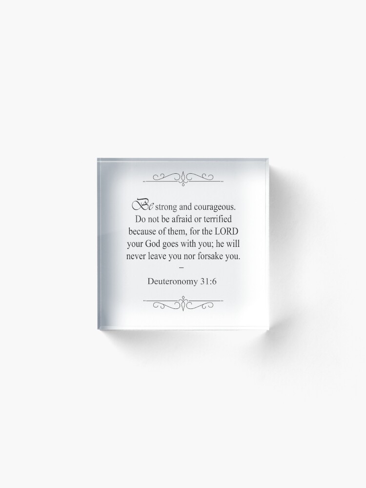 Alternate view of Deuteronomy 31:6 Bible Verse Acrylic Block