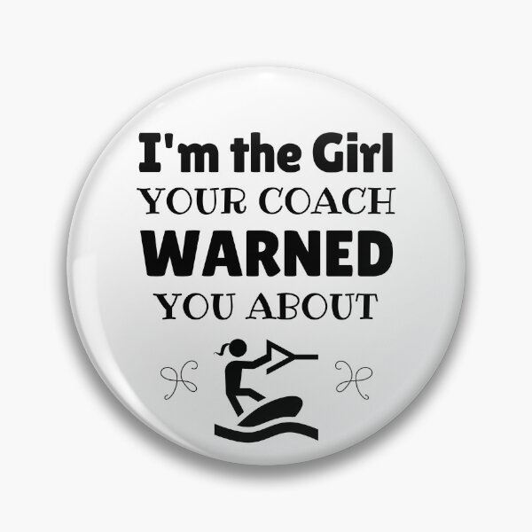 Item preview, Wakeboarding: I'm the girl your coach warned you about designed and sold by TheGreenGoat.