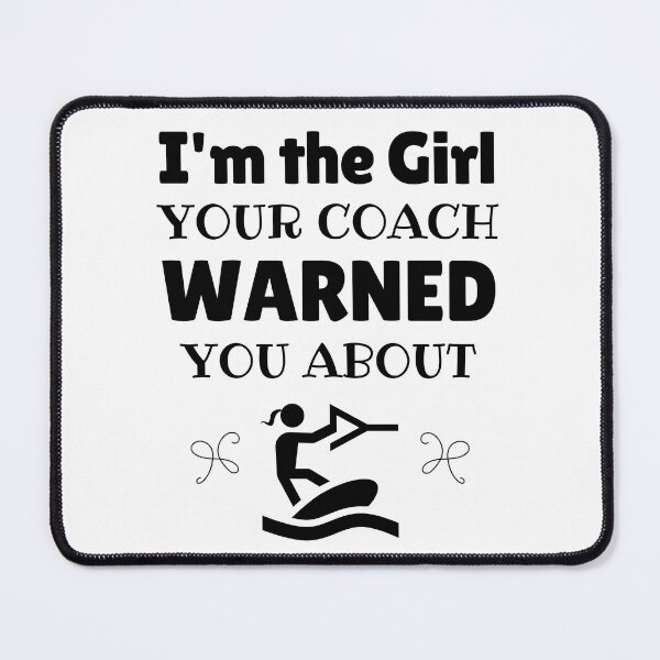 Item preview, Wakeboarding: I'm the girl your coach warned you about designed and sold by TheGreenGoat.
