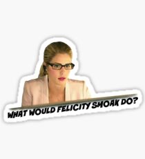 Pegatina ¿Qué haría Felicity Smoak Do?