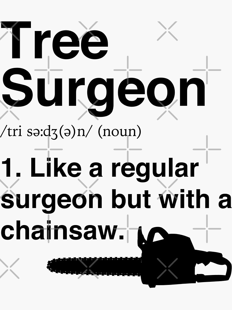 "Tree Surgeon Arborist Funny Chainsaw Arboriculturist Definition