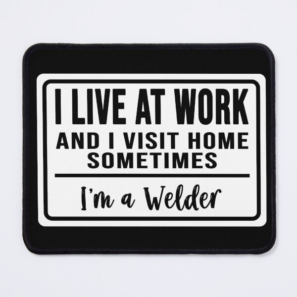Item preview, I live at work and I visit home sometimes for welders designed and sold by DisenyosDeMike.