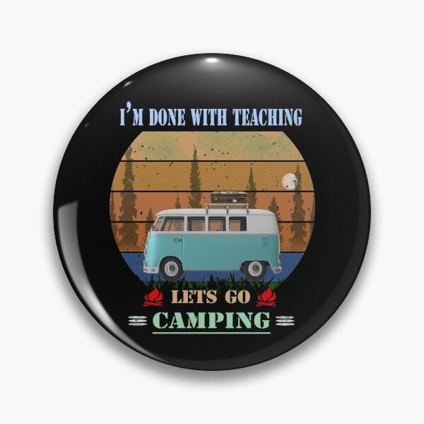 Item preview,  I'm Done Teaching Lets Go Camping-funny teacher camping quote designed and sold by david parry.