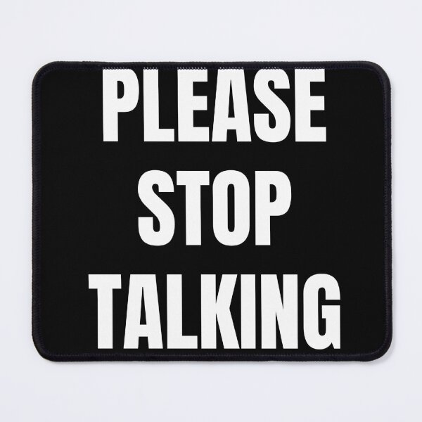 Item preview, Please Stop Talking designed and sold by Fabuluss4Life.