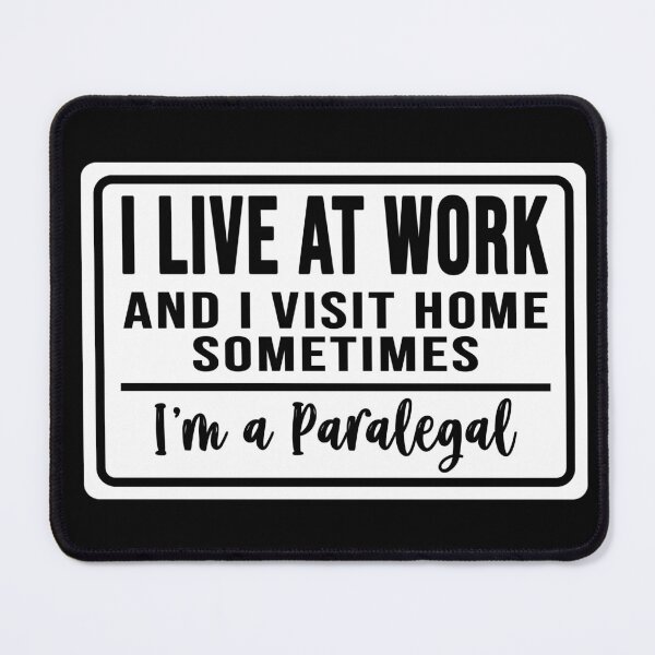 Item preview, I live at work and I visit home sometimes for paralegals designed and sold by DisenyosDeMike.