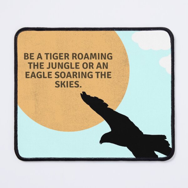 Item preview, be a tiger roaming the jungle or an eagle soaring the skies. designed and sold by Fatimah Sheikh.