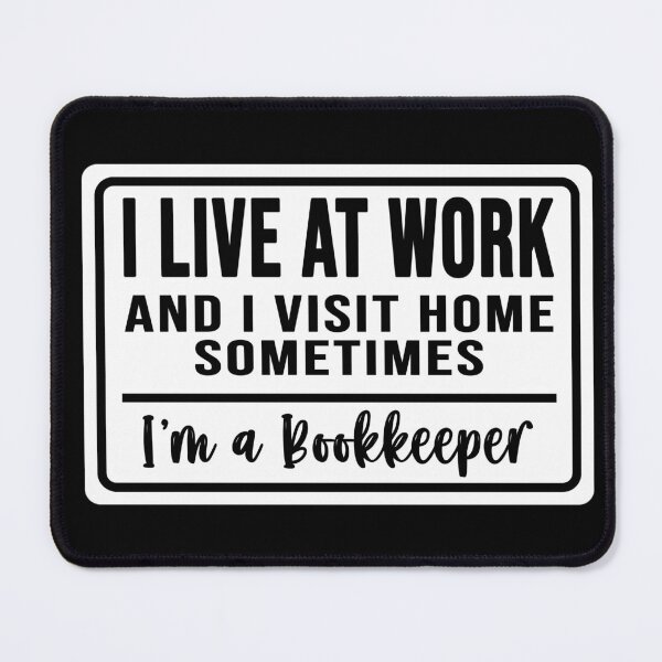 Item preview, I live at work and I visit home sometimes for bookkeepers designed and sold by DisenyosDeMike.