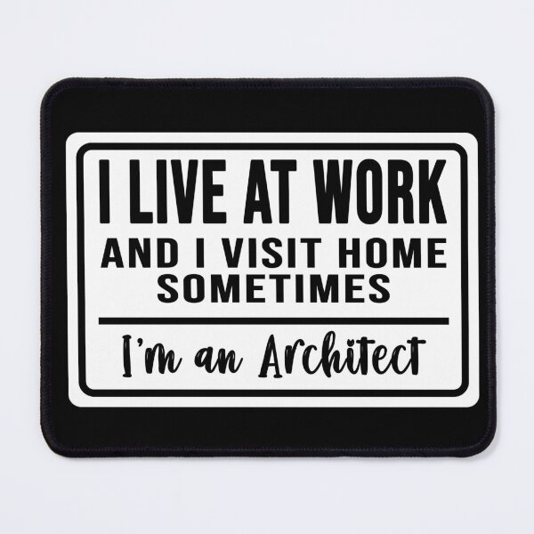 Item preview, I live at work and I visit home sometimes for architects designed and sold by DisenyosDeMike.