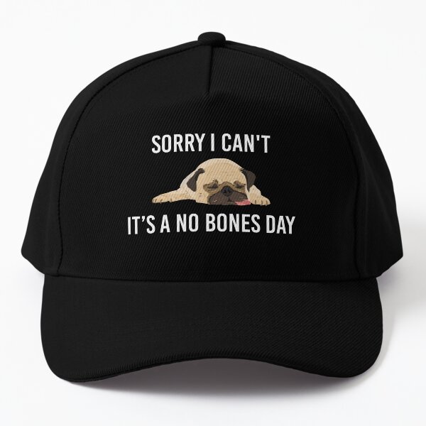 Sorry I Can’t It’s A No Bones Day pug retro Baseball Cap