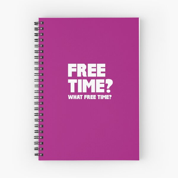 Item preview, Free Time? What Free Time? designed and sold by AlwaysAwesome.