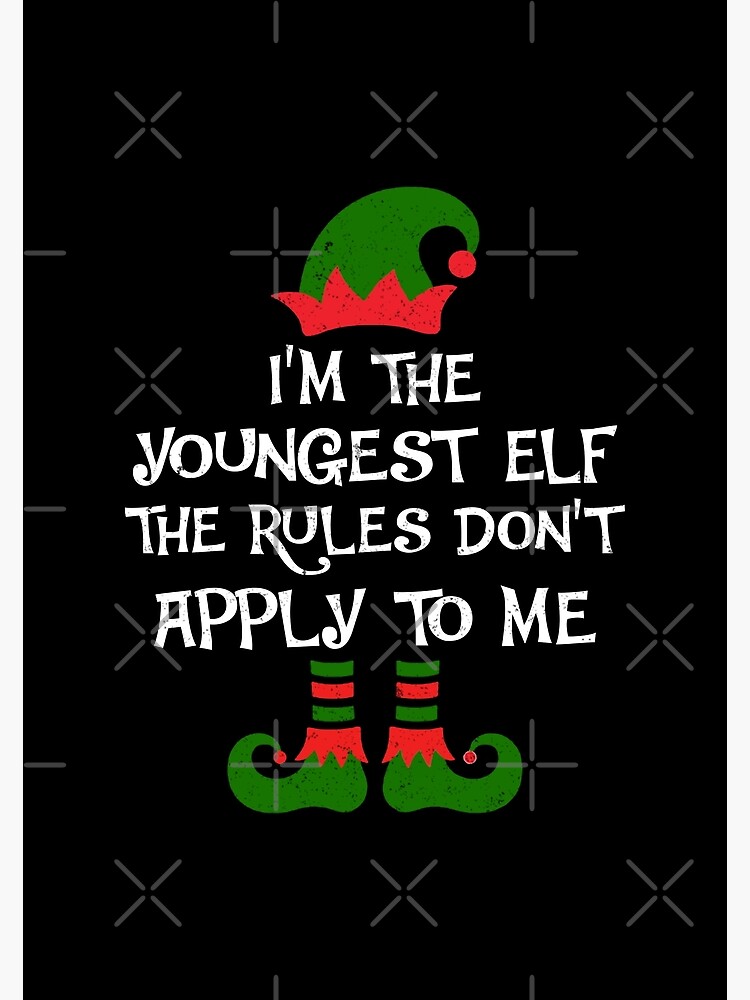I'm The Youngest Elf The Rules Don't Apply To Me Funny Xmas T-Shirt