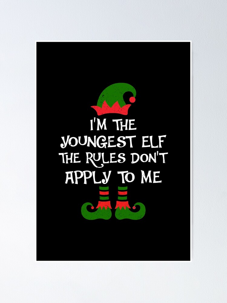I'm The Youngest Elf The Rules Don't Apply To Me Funny Xmas T-Shirt