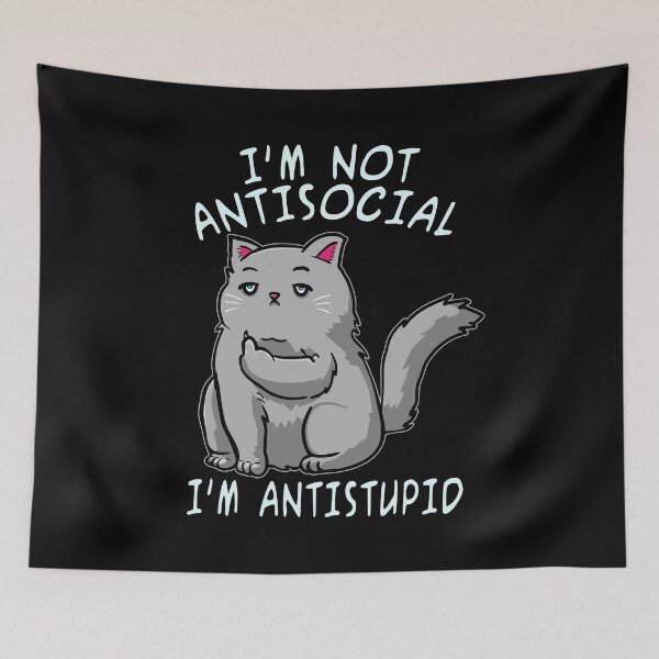 Item preview, Funny Introvert Cat. I'm Not Antisocial I'm Antistupid design designed and sold by D-C-Designs.