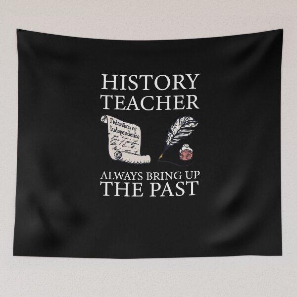 Item preview, History Teacher Always Bring Up the Past designed and sold by PaulPolygonart.