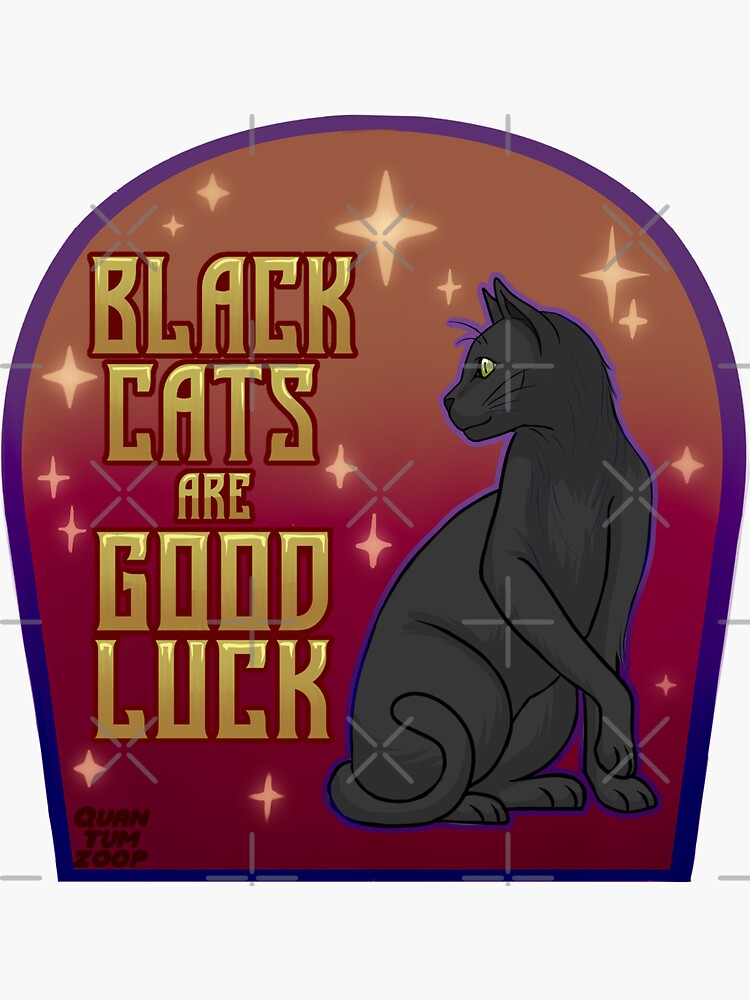 "Black Cats Are GOOD LUCK" Sticker by Redbubble