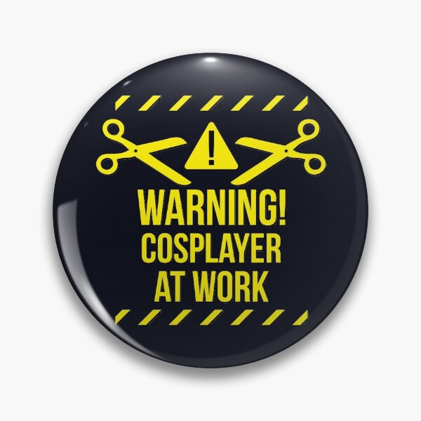 Item preview, Warning! Cosplayer at work designed and sold by firespriteuk.