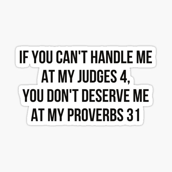 Item preview, If you can't handle me at my Judges 4, you don't deserve me at my proverbs 31 designed and sold by Elise North.