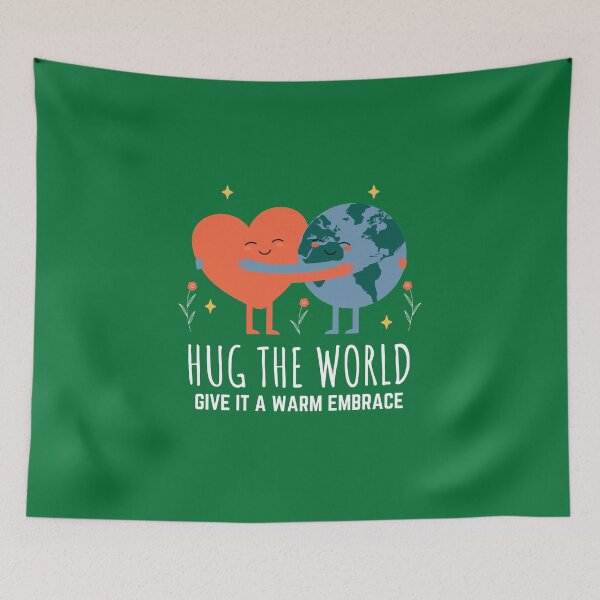 Item preview, Hug The World Give It A Warm Embrace - Funny Hug Life Thug Life Earth Lover Quotes designed and sold by thecooltable.