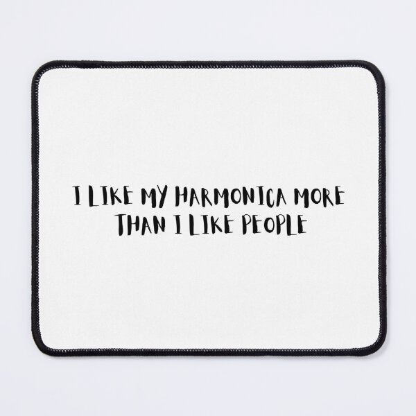 Item preview, I Like My Harmonica More Than I Like People designed and sold by choceclairs.