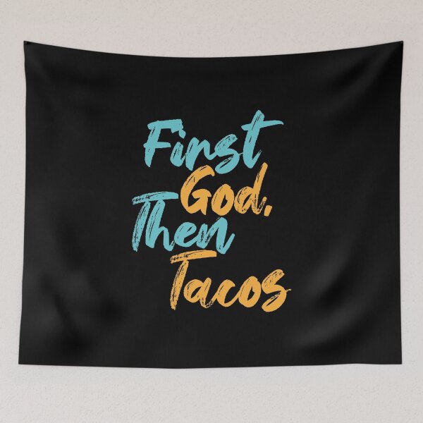 Item preview, First God Then Tacos designed and sold by Creatively Torn.