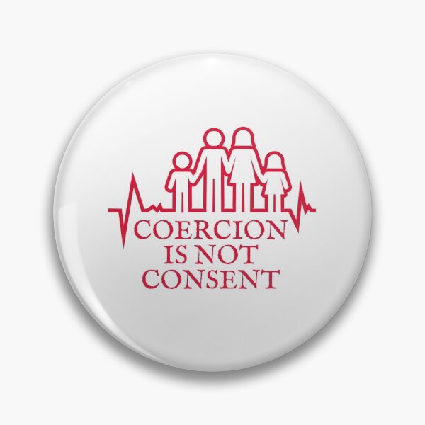 Item preview, Coercion is not consent, Medical freedom designed and sold by Auntieck.