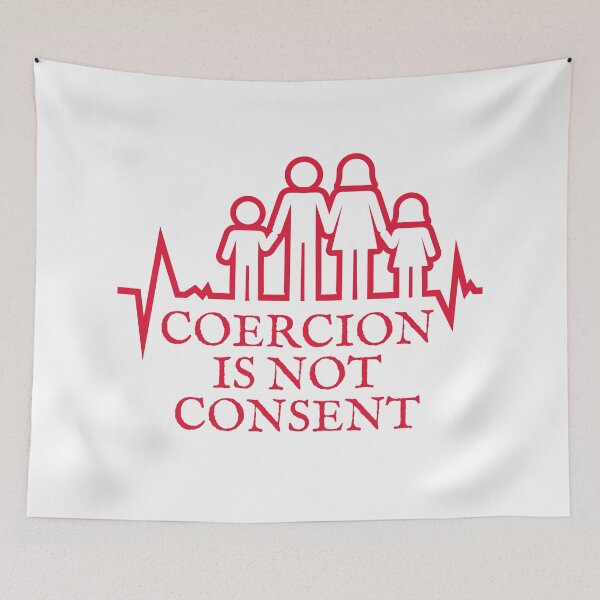 Item preview, Coercion is not consent, Medical freedom designed and sold by Auntieck.