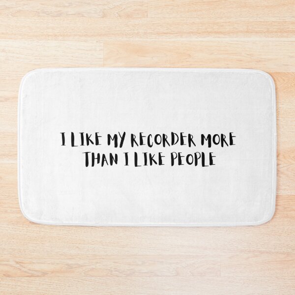 Item preview, I Like My Recorder More Than I Like People designed and sold by choceclairs.