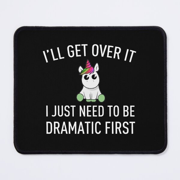 Item preview, Unicorn Drama Queen - Just Need To Be Dramatic First designed and sold by JukeLox.