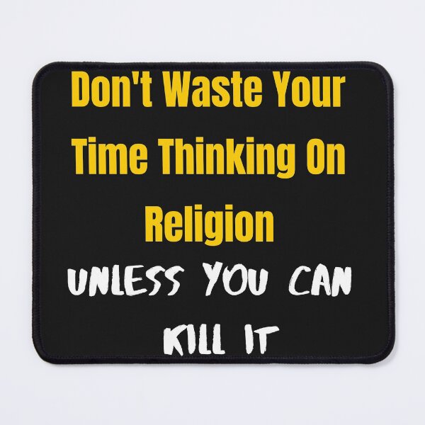 Item preview, Don't Waste Your Time Thinking on Religion... designed and sold by MetalRockProg.
