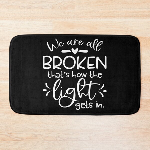 Item preview, We are all broken that's how the light gets in designed and sold by pnkpopcorn.