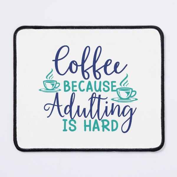 Item preview, Coffee Because Adulting Is Hard - Trendy Coffee Is a Hug In a Mug Quote For Coffee Lovers and Coffee Addicts designed and sold by Prince - Bestseller ★★★★★.