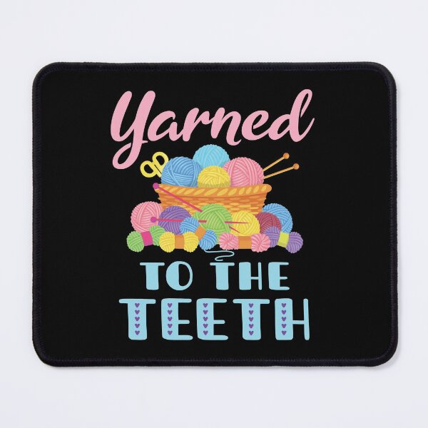 Item preview, Yarned to the Teeth Funny Yarn Lover Crochet Knitting designed and sold by jaygo.