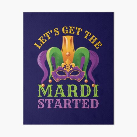Let's Get This Mardi Started