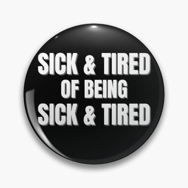 Item preview, Sick and Tired of Being Sick and Tired  designed and sold by KingsManKind.